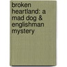 Broken Heartland: A Mad Dog & Englishman Mystery door J.M. Hayes