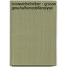 Browserbetreiber - Grosse Geschaftsmodellanalyse by Martin Polifke