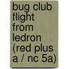 Bug Club Flight From Ledron (red Plus A / Nc 5a) door Diana Noonan