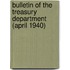 Bulletin of the Treasury Department (April 1940)