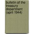 Bulletin of the Treasury Department (April 1944)