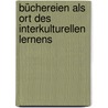 Büchereien als Ort des interkulturellen Lernens by Sara Claire Kerschbaumer