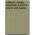 Cabaret Songs - Volumes 3 and 4: Voice and Piano
