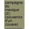 Campagne Du Mexique (2); (Souvenirs D'Un Zouave) door Louis Noir
