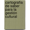 Cartografía  de Saber para la Gestión Cultural by Ronald D. Poppe Ponce