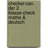 Checker-Can. Der 2. Klasse-Check Mathe & Deutsch door Werner Zenker