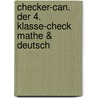 Checker-Can. Der 4. Klasse-Check Mathe & Deutsch door Werner Zenker
