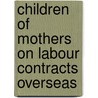 Children Of Mothers On Labour Contracts Overseas door Sri Sunarti Purwaningsih