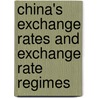 China's Exchange Rates and Exchange Rate Regimes door Jingtao Yi