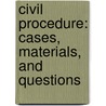 Civil Procedure: Cases, Materials, and Questions door Richard D. Freer