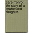 Clare Monro: the story of a mother and daughter.