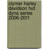 Clymer Harley Davidson Fxd Dyna Series 2006-2011 door Ed Scott