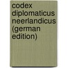 Codex Diplomaticus Neerlandicus (German Edition) by Genootschap Historisch