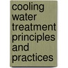 Cooling Water Treatment Principles and Practices door Colin Frayne
