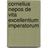 Cornelius Nepos de vita excellentium imperatorum by Nepos