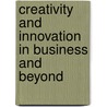 Creativity and Innovation in Business and Beyond door Leon Mann