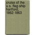 Cruise of the U.S. Flag-ship Hartford, 1862-1863