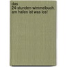 Das 24-Stunden-Wimmelbuch. Am Hafen ist was los! door Britta Teckentrup