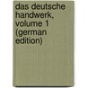 Das Deutsche Handwerk, Volume 1 (German Edition) door Stahl Wilhelm