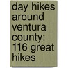 Day Hikes Around Ventura County: 116 Great Hikes door Robert Stone