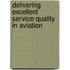 Delivering Excellent Service Quality In Aviation