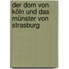 Der Dom von Köln und das Münster von Strasburg door Joseph Von Gorres