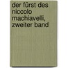 Der Fürst des Niccolo Machiavelli, Zweiter Band door Niccolò Machiavelli