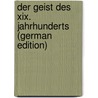 Der Geist Des Xix. Jahrhunderts (German Edition) door Bergmann Ernst