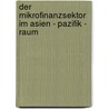 Der Mikrofinanzsektor  im Asien - Pazifik - Raum door Michael Link