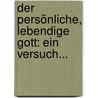 Der Persönliche, Lebendige Gott: Ein Versuch... door W. Wolff