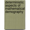 Deterministic Aspects of Mathematical Demography door J. Impagliazzo