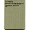 Deutsche Novelletten-Bibliothek (German Edition) door Bernhardt Wilhelm