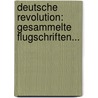 Deutsche Revolution: Gesammelte Flugschriften... by Carl Heinzen