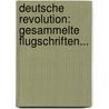 Deutsche Revolution: Gesammelte Flugschriften... door Carl Heinzen