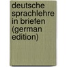 Deutsche Sprachlehre in Briefen (German Edition) door Philipp Moritz Karl