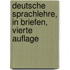 Deutsche Sprachlehre, in Briefen, Vierte Auflage door Karl Philipp Moritz