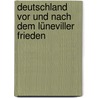 Deutschland Vor Und Nach Dem Lüneviller Frieden door Johann Friedrich Reitemeier