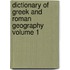 Dictionary of Greek and Roman Geography Volume 1