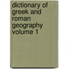 Dictionary of Greek and Roman Geography Volume 1 by Sir William Smith