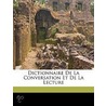 Dictionnaire de La Conversation Et de La Lecture by Unknown