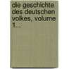 Die Geschichte Des Deutschen Volkes, Volume 1... door Eduard Duller