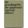 Die Grundbegriffe Der Gegenwart (German Edition) door Eucken Rudolf