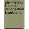 Die Litteratur Über Die Venerischen Krankheiten by Karl Proksch Johann