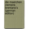 Die Maerchen Clemens Brentano's (German Edition) door Cardauns Hermann