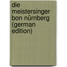 Die Meistersinger Bon Nürnberg (German Edition) door Wagner Richard