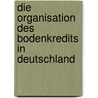 Die Organisation des Bodenkredits in Deutschland door Jeff Hecht