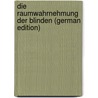 Die Raumwahrnehmung Der Blinden (German Edition) by Steinberg Wilhelm