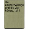 Die Zauberzwillinge und die vier Könige. Teil I door Mirko Radtke