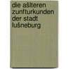 Die ašlteren zunfturkunden der stadt Lušneburg door Bodemann