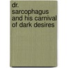 Dr. Sarcophagus and His Carnival of Dark Desires door Mitchell J. Hyman